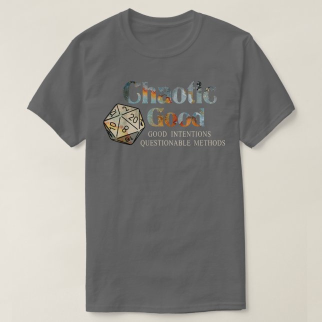 Gute, chaotische Absichten fragwürdige Methoden T-Shirt (Design vorne)