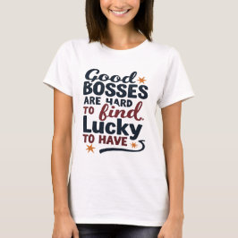 Gute Chefs sind schwer zu finden, Glück zu haben D T-Shirt