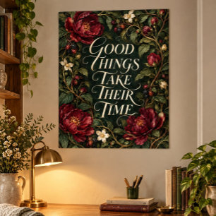 Gute Dinge brauchen ihre Zeit Kunstprint Poster