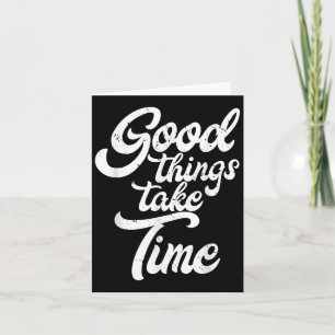Gute Dinge brauchen Zeit Inspiration Motivation Mi Karte