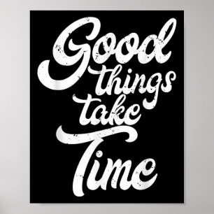 Gute Dinge brauchen Zeit Inspiration Motivation Mi Poster
