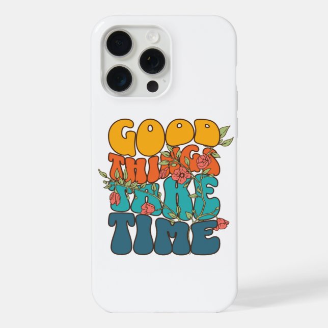 "Gute Dinge brauchen Zeit" iPhone Hülle (Rückseite)