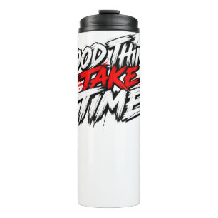 Gute Dinge Brauchen Zeit Motivierend Inspirierend Thermosbecher