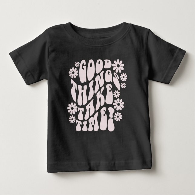 Gute Dinge brauchen Zeit Retro-Blume Baby T-shirt (Vorderseite)
