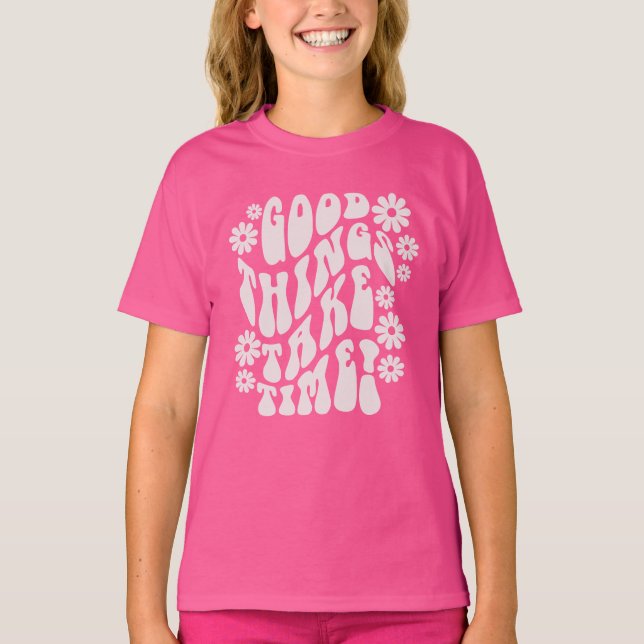 Gute Dinge brauchen Zeit Retro-Blume T-Shirt (Vorderseite)