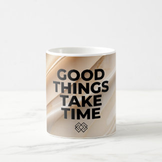 Gute Dinge Brauchen Zeit Tasse Motivationszitat Ma