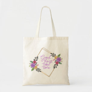 Gute Dinge brauchen Zeit Tote Tasche
