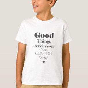 "Gute Dinge ... COMFORT-Zonen.'- Jungs-T - Shirt