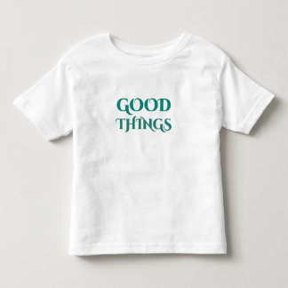 Gute Dinge Kleinkind T-shirt