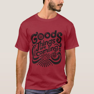 GUTE DINGE KOMMEN T-Shirt