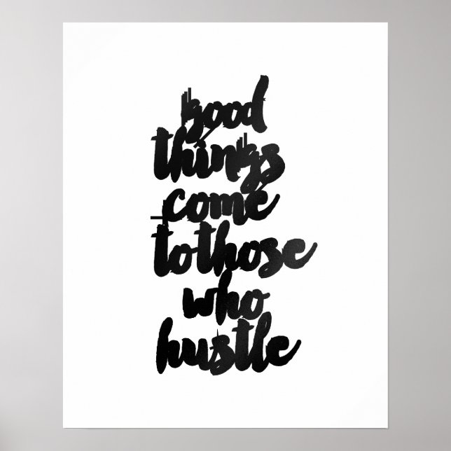 "Gute Dinge kommen zu denen, die Hektik" Poster (Vorne)