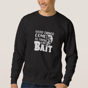 Gute Dinge Kommen Zu Denjenigen, Die Die Meerestan Sweatshirt