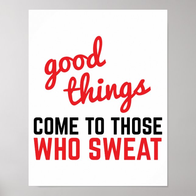 Gute Dinge kommen zu Sweat Gym Zitat Poster (Vorne)