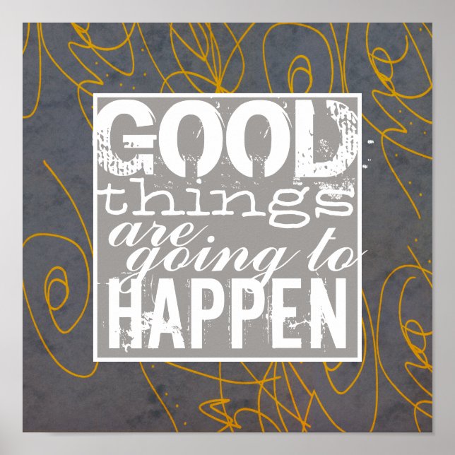 Gute Dinge positive Motivation Zitat Wall Art Poster (Vorne)