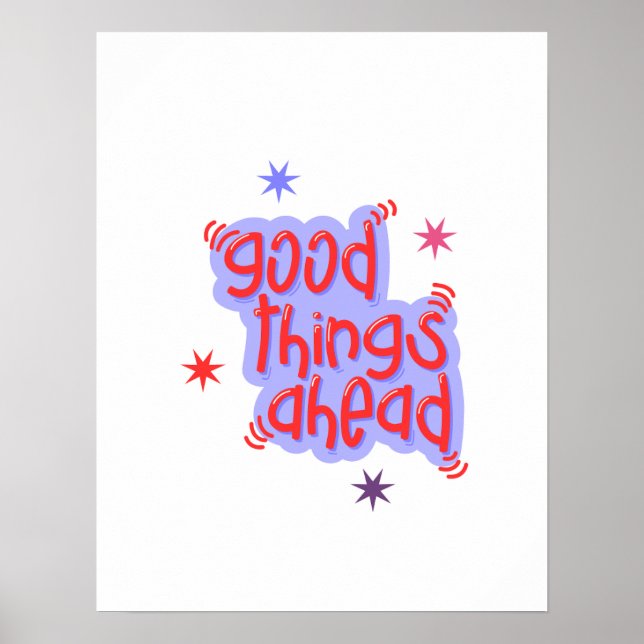 Gute Dinge Vor uns Poster (Vorne)