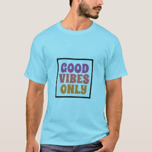 Gute Energie Nur Hochvibrierend Reine Positivität T-Shirt