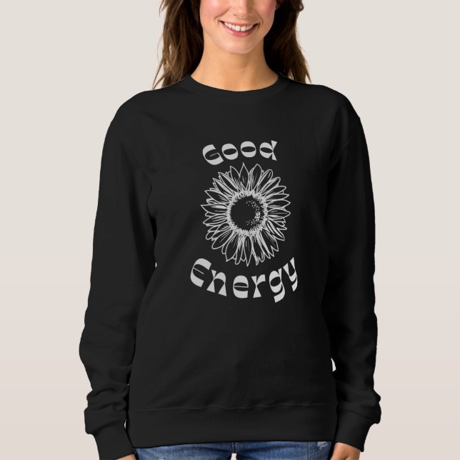 Gute Energie Sonnenblume Trendy Women's Graphic T- Sweatshirt (Vorderseite)
