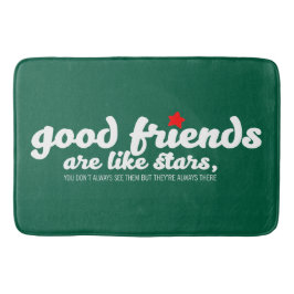 Gute Freunde sind wie Sterne Badematte