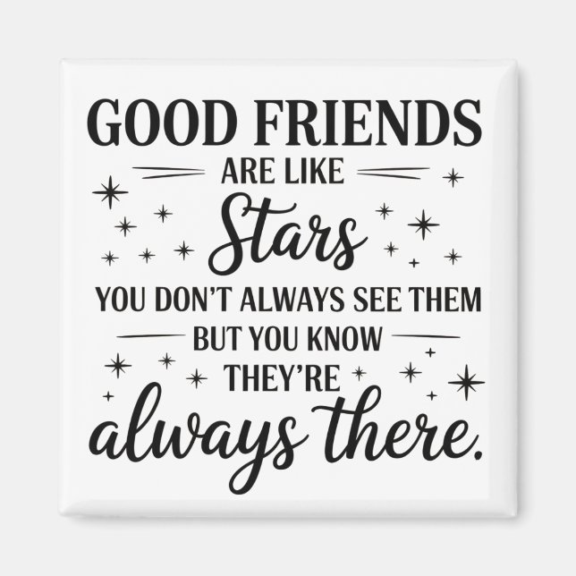 Gute Freunde sind wie Sterne Inspiration Zitat Magnet (Vorne)