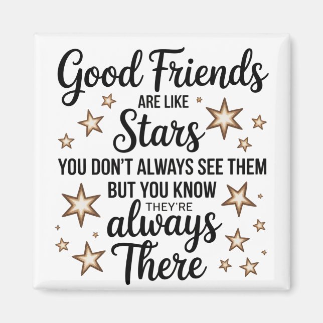Gute Freunde sind wie Sterne Inspiration Zitat Magnet (Vorne)