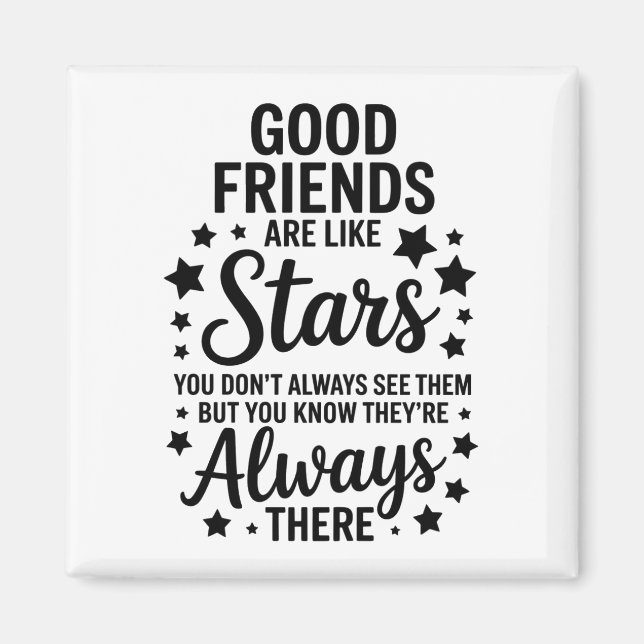 Gute Freunde sind wie Sterne Inspiration Zitat Magnet (Vorne)