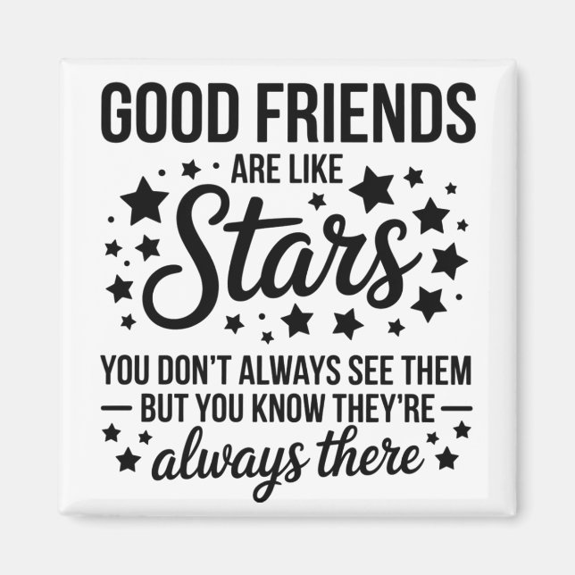 Gute Freunde sind wie Sterne Inspiration Zitat Magnet (Vorne)