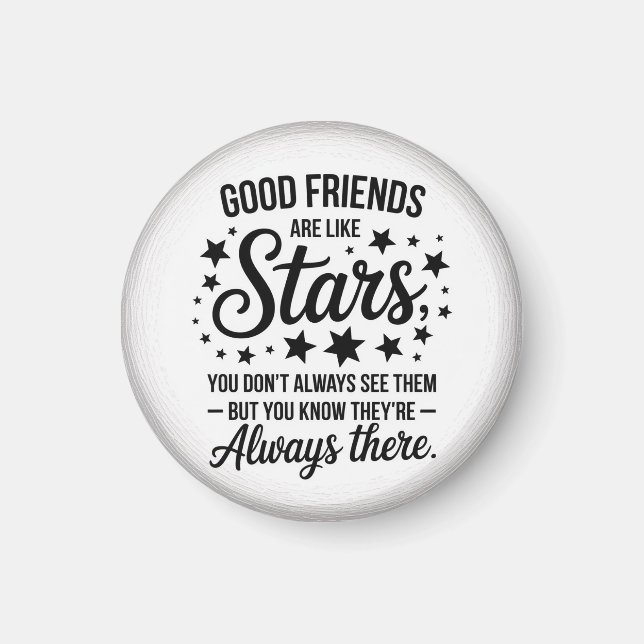 Gute Freunde sind wie Sterne Inspiration Zitat Magnet (Vorne)