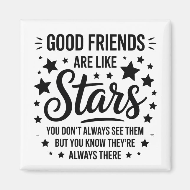 Gute Freunde sind wie Sterne Inspiration Zitat Magnet (Vorne)
