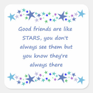 Gute Freunde sind wie Sterne Inspiration Zitat Quadratischer Aufkleber