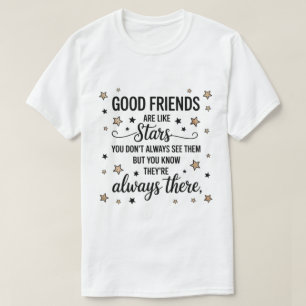 Gute Freunde sind wie Sterne Inspiration Zitat T-Shirt
