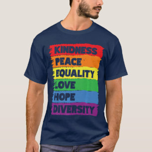 Güte Frieden Gleichheit Liebe Hoffnung Vielfalt Pr T-Shirt