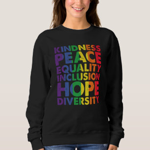 Güte Frieden Gleichheit Liebe Inklusion Hoffnung L Sweatshirt