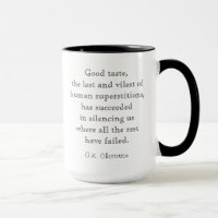 Gute Geschmack Chesterton Zitat-Tasse
