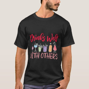 Gute Getränke mit anderen Weinen T-Shirt