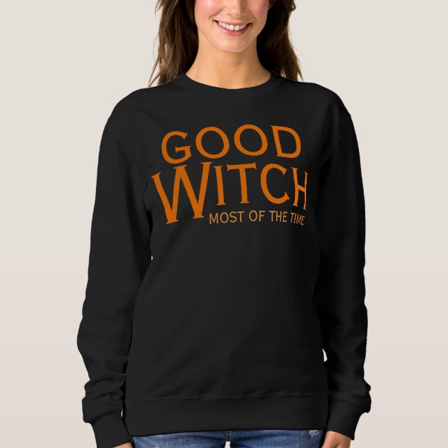 Gute Hexe meistens Halloween Funny Sweatshirt (Vorderseite)