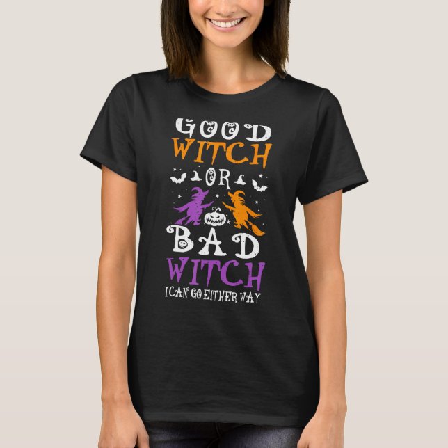 Gute Hexe oder schlechte Hexe, lustiges Halloween- T-Shirt (Vorderseite)