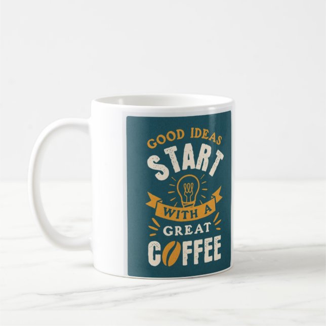 Gute Ideen beginnen mit einer großen Tasse Kaffee (Links)