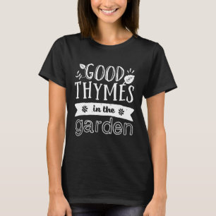 Gute Kräuter Im Garten Und Süße Kräuter Gärtnerei T-Shirt