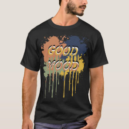 Gute Laune – Einfache Positive Vibes Zitate T-Shirt