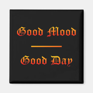 Gute Laune - Guter Tag Magnet