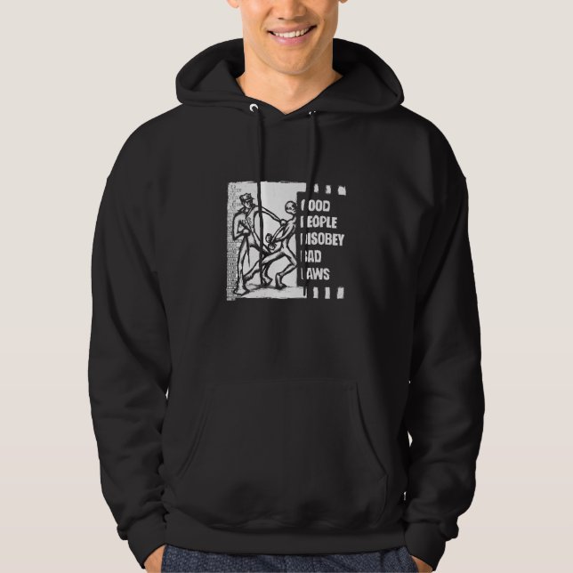 Gute Leute sind schlechten GesetzesHoodie Hoodie (Vorderseite)