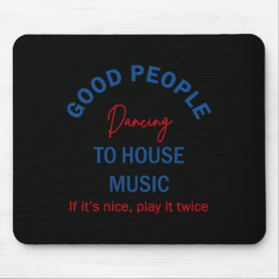 Gute Leute tanzen Hausmusik Mousepad