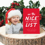 Gute Liste lustig niedlich ein Foto Weihnachten<br><div class="desc">Auf der schönen Liste? Diese lustige Weihnachtskarte ist perfekt für diejenigen, die vielleicht auf der schönen Liste des Weihnachtsmanns stehen oder nicht. Manchmal steht "nice" für "jetzt kann ich es erklären" - und es ist perfekt für Fotos von Ornamenten, aber noch gute Kinder oder Haustiere. Diese rote, 1-Foto-Urlaubskarte bringt Freunden...</div>