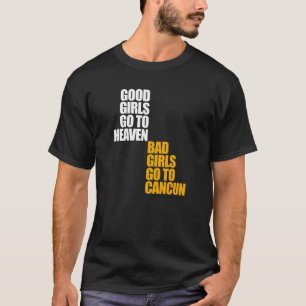 Gute Mädchen gehen in den Himmel Bad Girls gehen n T-Shirt