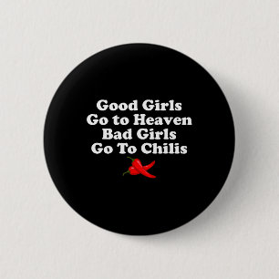 Gute Mädchen gehen in den Himmel Bad Girls gehen z Button