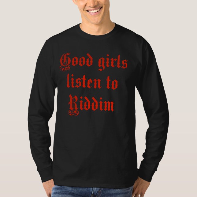 Gute Mädchen hören Riddim zu T-Shirt (Vorderseite)