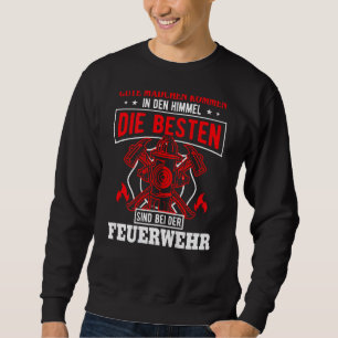 Gute Mädchen kommen in Den Heaven Fire Brigade Sweatshirt