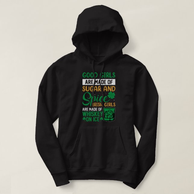Gute Mädchen sind aus Zucker und Gewürzen. Irish G Hoodie (Design vorne)
