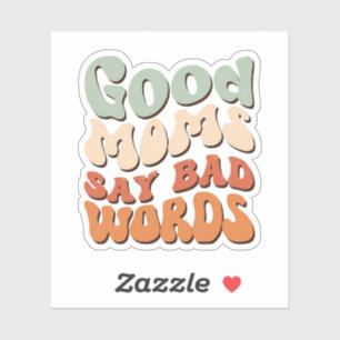 Gute Mamas sagen schlechte Worte Aufkleber