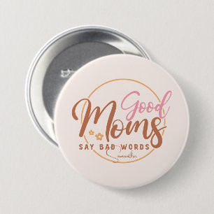 Gute Mamas sagen schlechte Worte Button